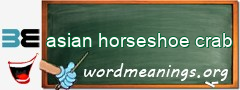 WordMeaning blackboard for asian horseshoe crab